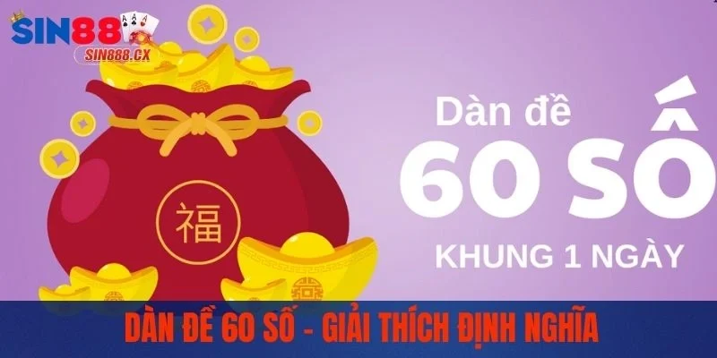 Dàn đề 60 số - Giải thích định nghĩa