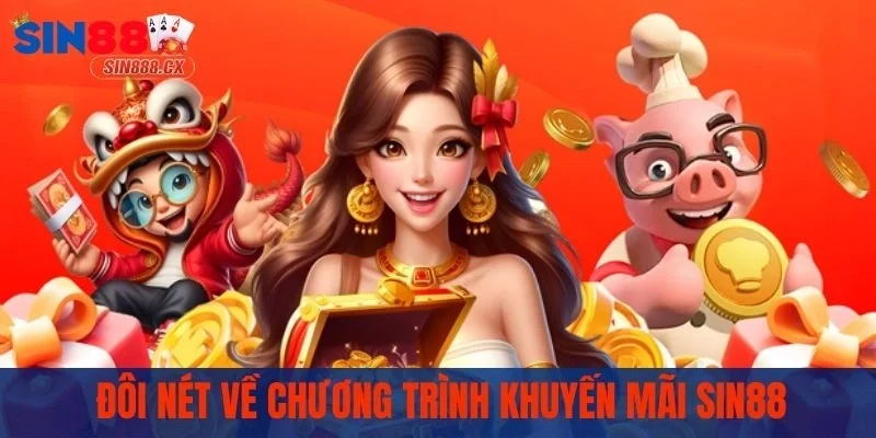 Đôi nét về chương trình khuyến mãi SIN88