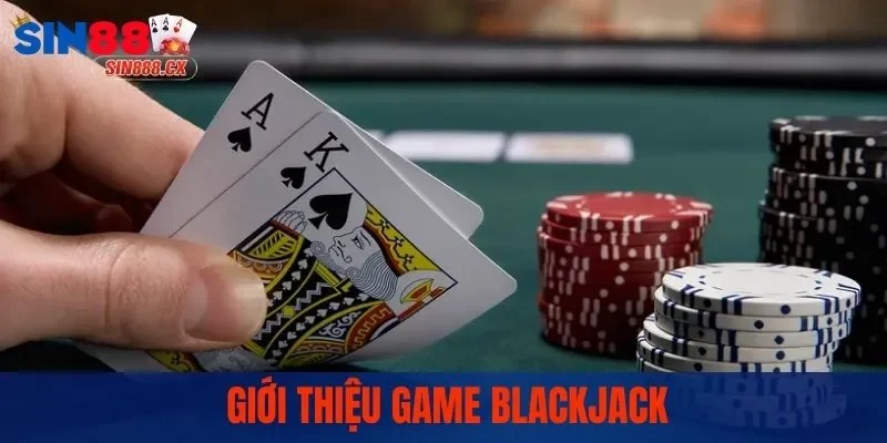 Giới thiệu game Blackjack