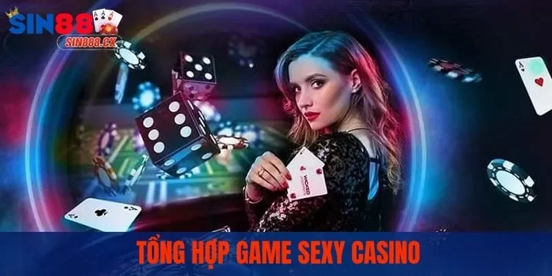 Những game Sexy Live Casino tiêu biểu