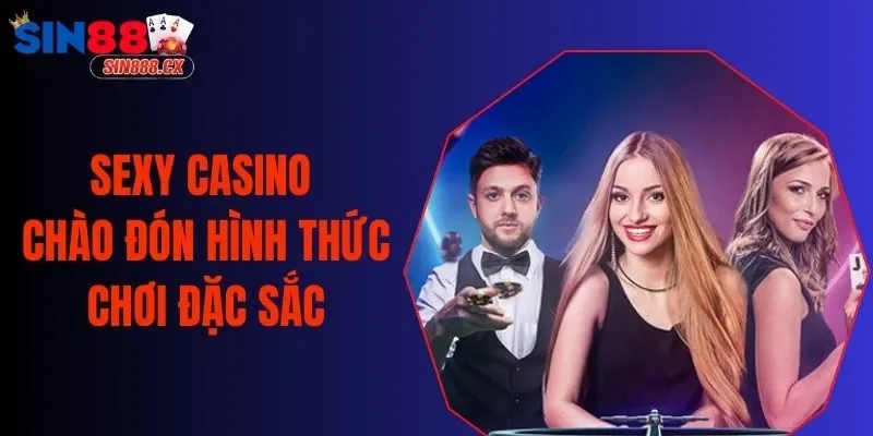 Sexy Casino - Đầu Game Bùng Nổ Thu Hút Hàng Vạn Người Chơi