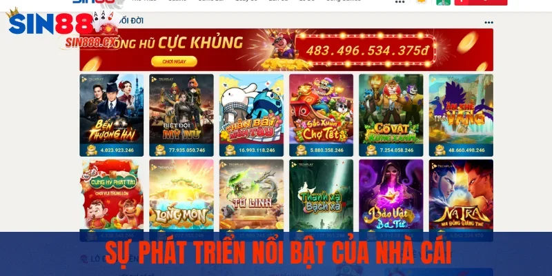 SIN88 | Nhà Cái Thể Thao & Casino Uy Tín Hàng Đầu 2026 7 Sự phát triển nổi bật của nhà cái