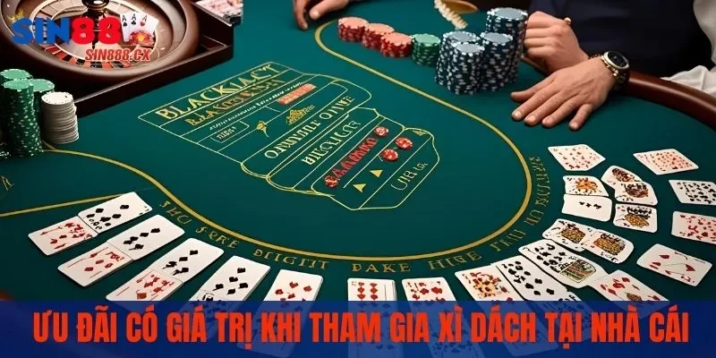 Ưu đãi có giá trị khi tham gia xì dách tại nhà cái